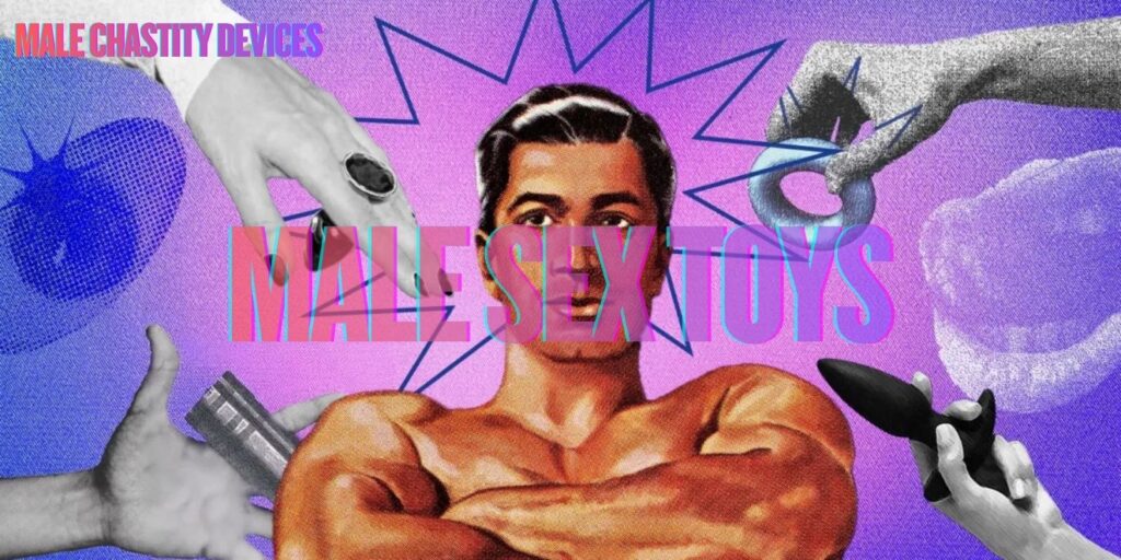 Ultimate Guide To Male Sex Toys: Types And Trends