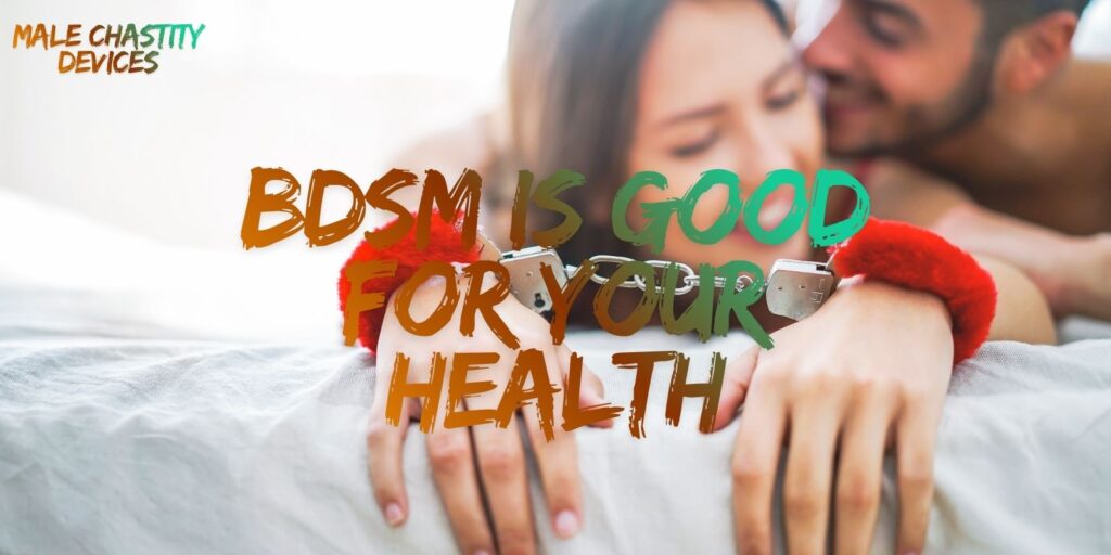 BDSM Is Good For Your Health: Surprising Benefits
