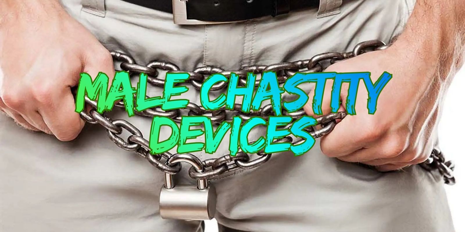 Psychology Behind Male Chastity