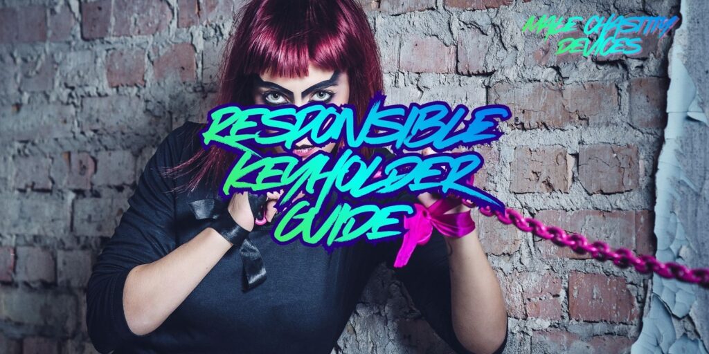 Responsible Keyholder Guide — How To Be A Confident And Caring Keyholde