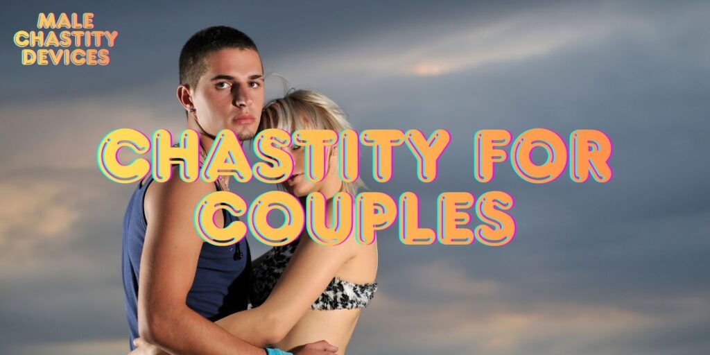 Exploring Chastity For Couples: Strengthening Love Through Desire And Discipline