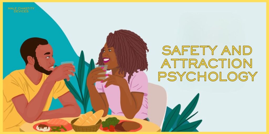 Safety and Attraction Psychology and Love Patterns